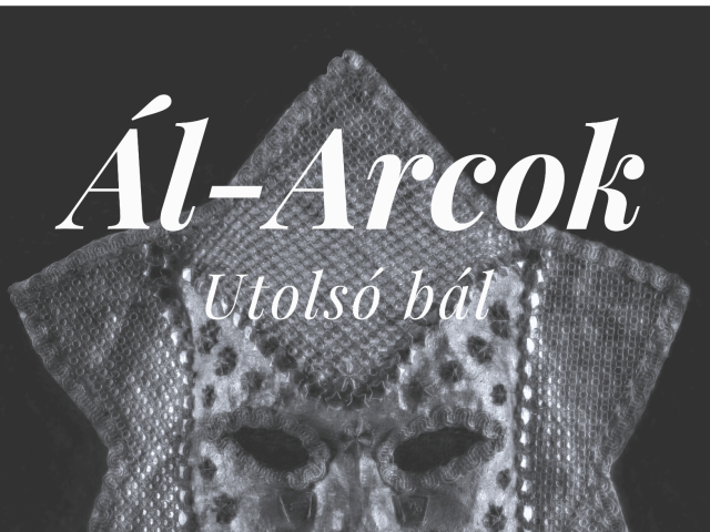 Ál-Arcok – Utolsó bál