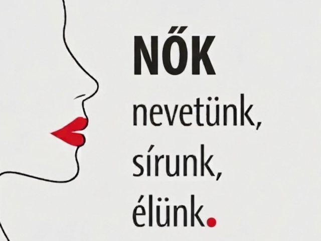 NŐK nevetünk, sírunk, élünk.