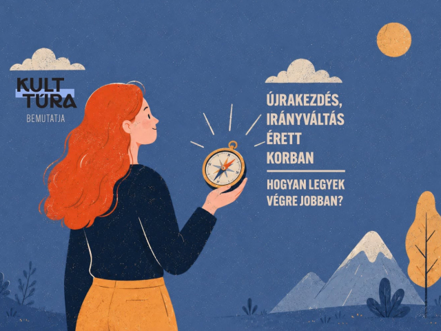 Újrakezdés, irányváltás érett korban – hogyan legyek végre jobban? - előadás
